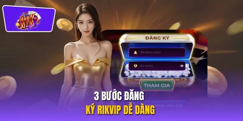3 bước đăng ký RIKVIP dễ dàng