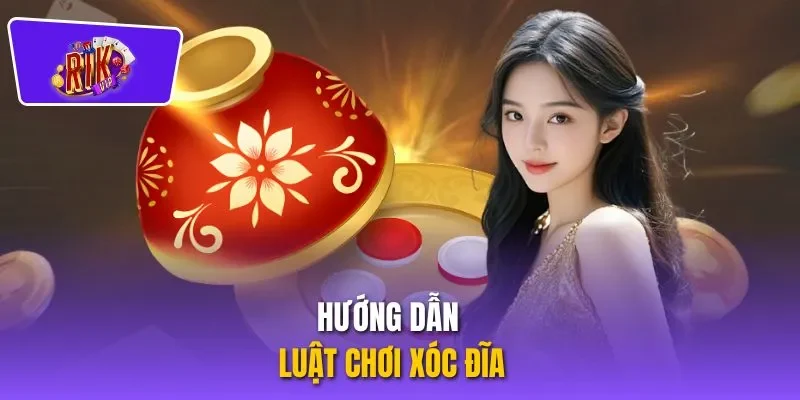 Hướng dẫn luật chơi xóc đĩa