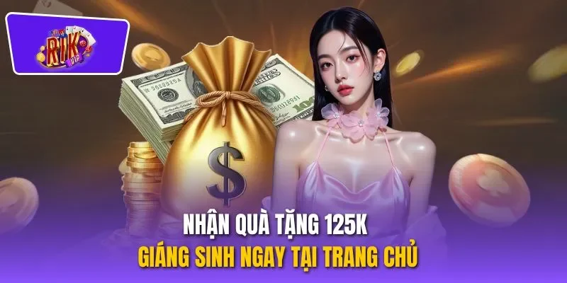 Nhận quà tặng 125k giáng sinh ngay tại trang chủ