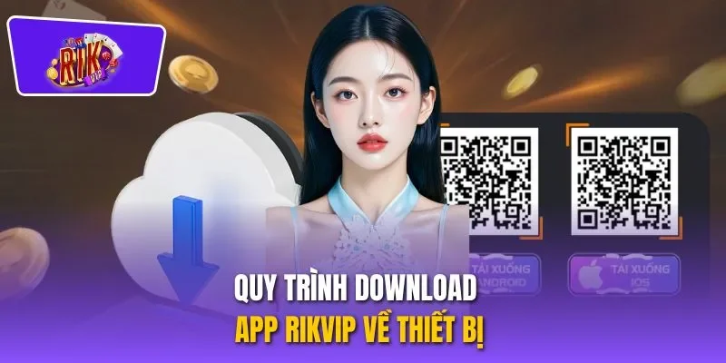 Quy trình download app RIKVIP về thiết bị