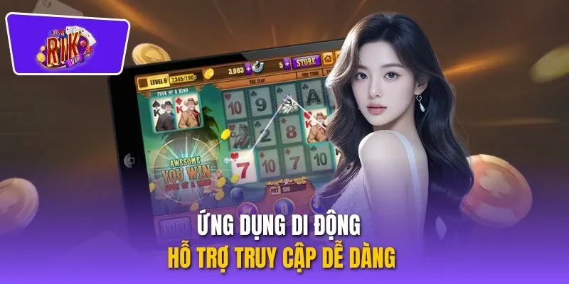 Ứng dụng di động hỗ trợ truy cập dễ dàng
