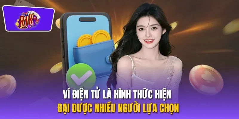 Ví điện tử là hình thức hiện đại được nhiều người lựa chọn